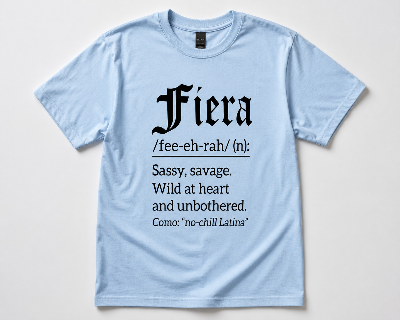 Fiera Definition Tee | Funny Latina & Boricua Graphic Shirt
