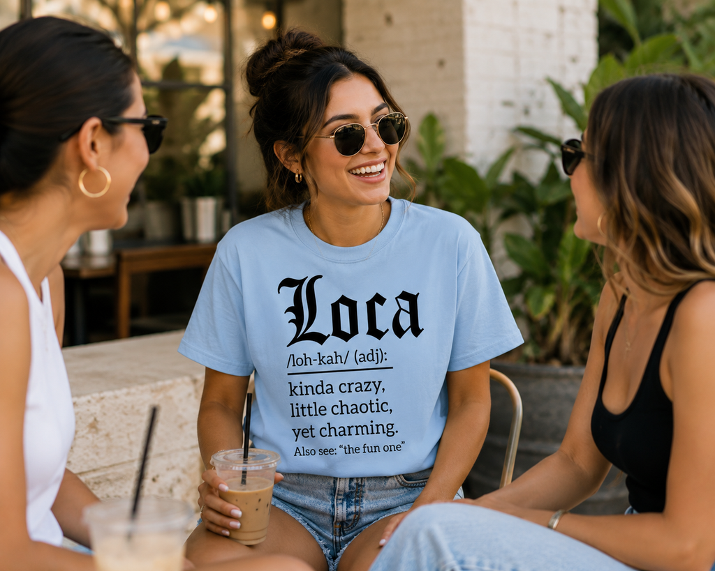 Loca Definition Graphic Tee | Funny Latina Shirt | Cute Sassy Cotton T-Shirt